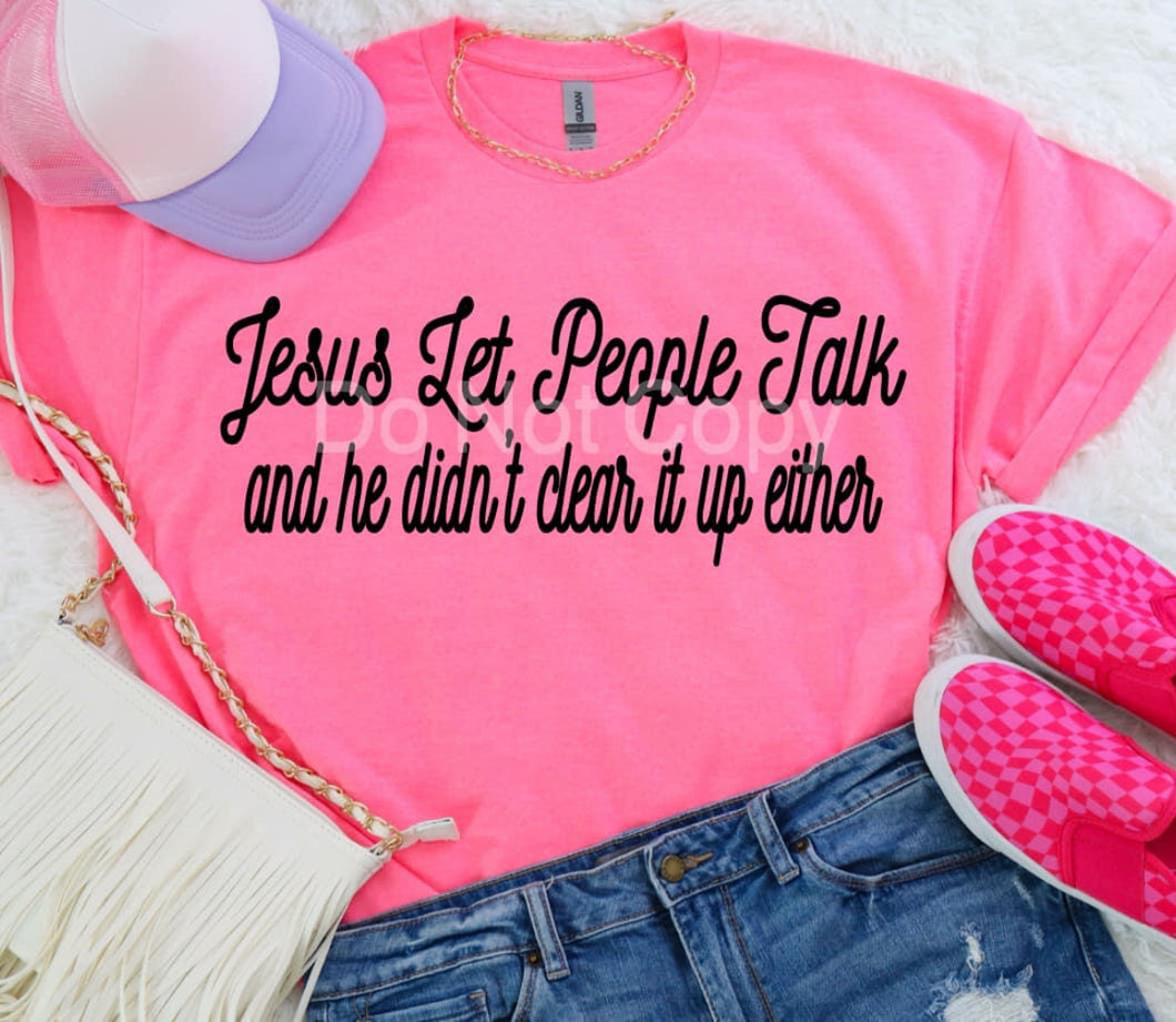 Jesus let people talk