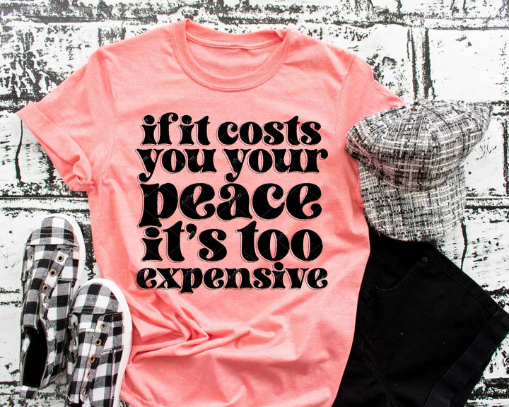 If it cost you your peace